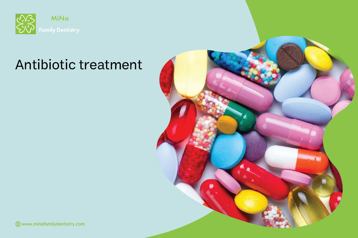 Antibiotic treatment used alongside periodontal therapy at MiNa Family Dentistry