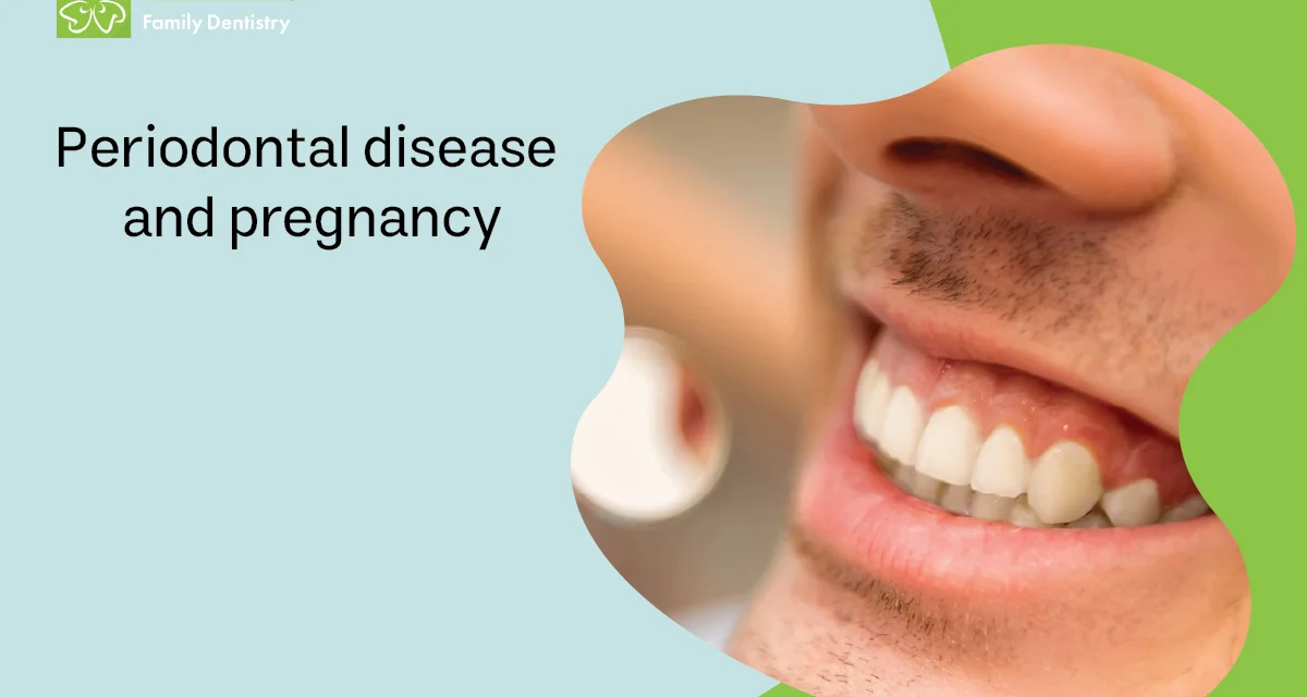 Periodontal Disease and Pregnancy