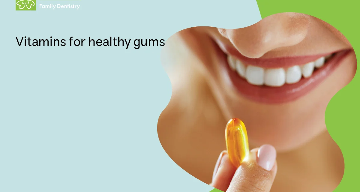 Vitamins for Healthy Gums