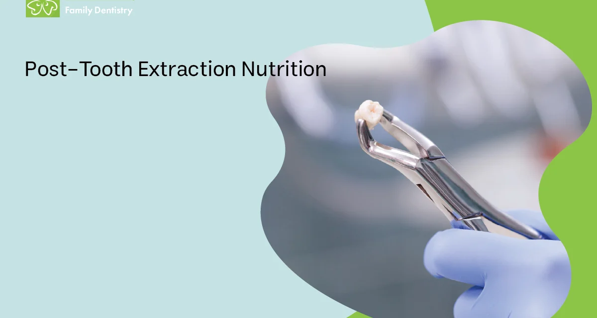 Post-Tooth Extraction Nutrition