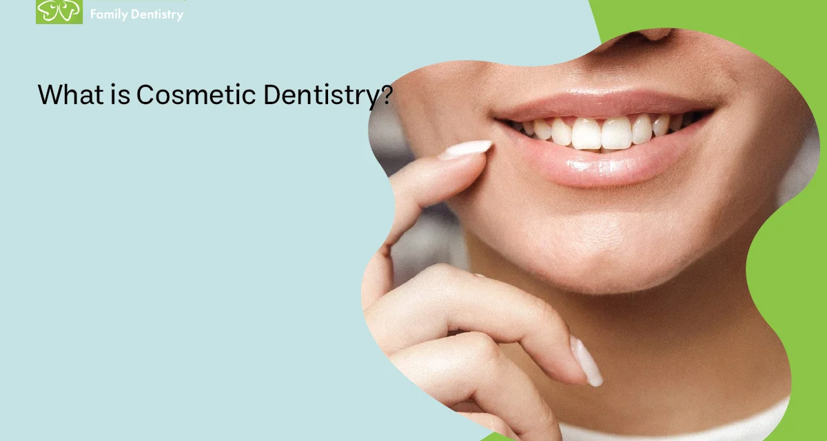 What is cosmetic dentistry?